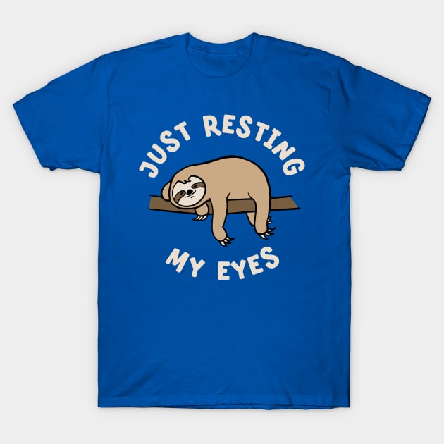 Sleepy Sloth Just Resting My Eyes Naptime T-Shirt by Huhnerdieb Apparel